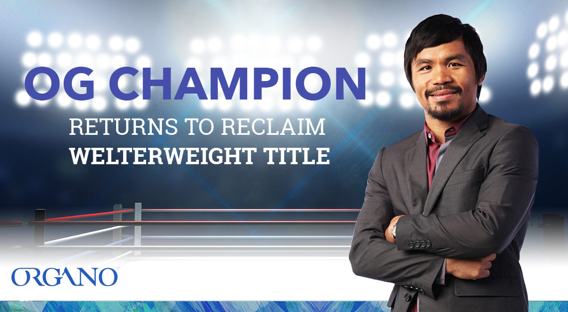 Hvor Odysseus grafisk Manny Pacquiao: The OG Champion Returns - ORGANO™ Official Blog