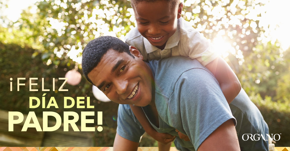 Celebra el Día del Padre con ORGANO™ - ORGANO™ Official Blog